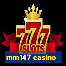 mm147 casino